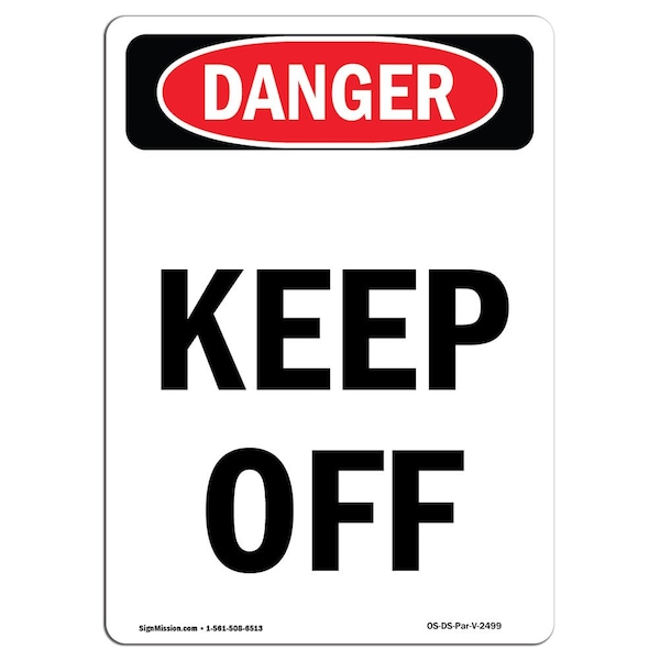 Safety Sign, OSHA Danger, 5" Height, Keep Off, Portrait, D-35-V-2499-10PK